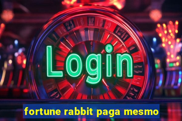 fortune rabbit paga mesmo